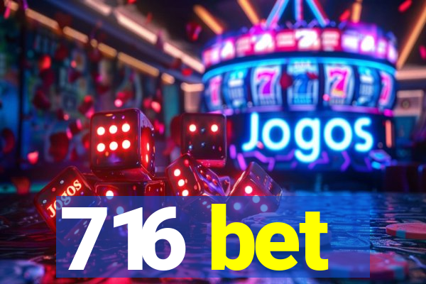 716 bet